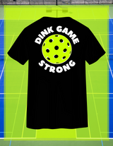 The DinK King "Dink Game Strong" Tee